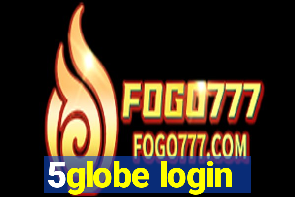 5globe login